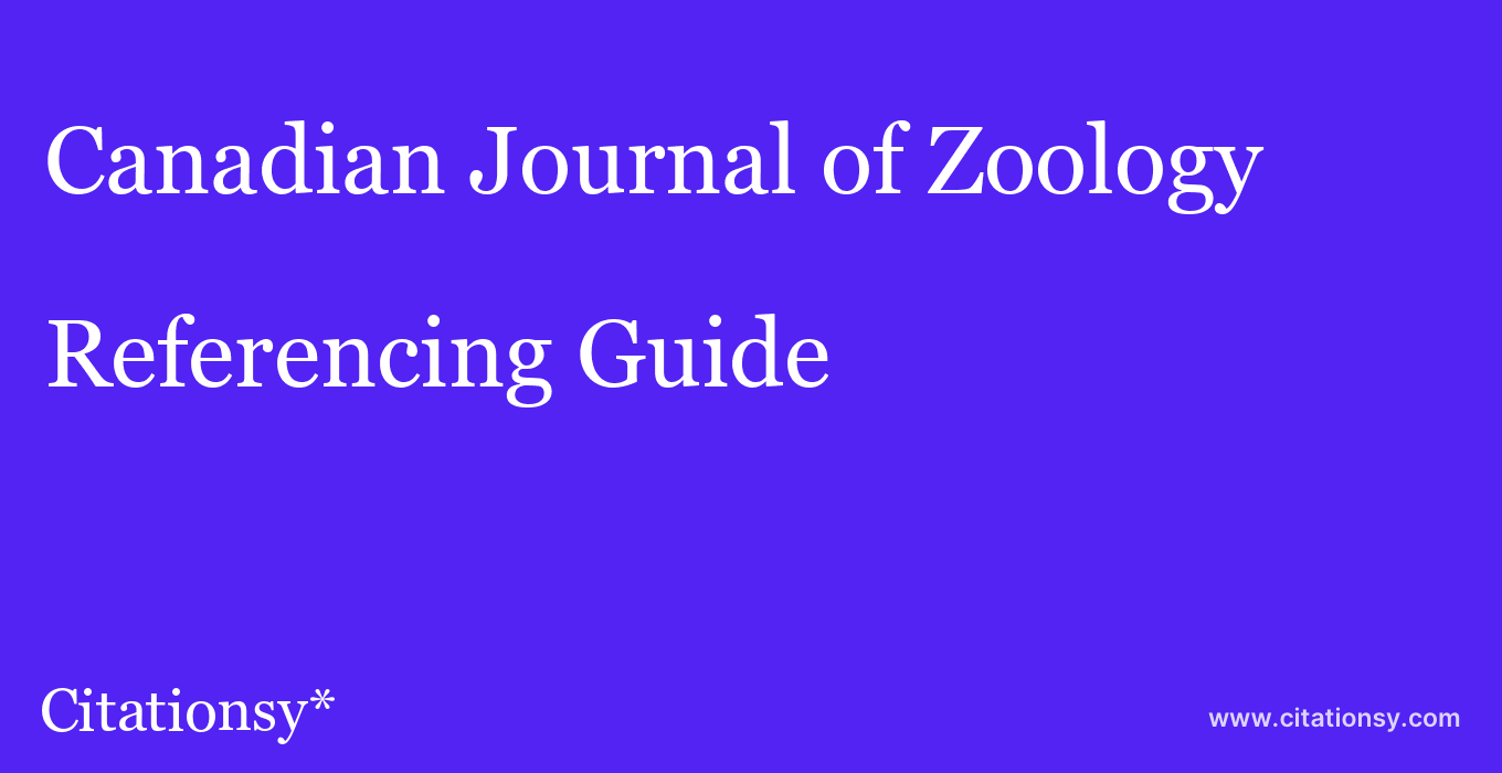 cite Canadian Journal of Zoology  — Referencing Guide